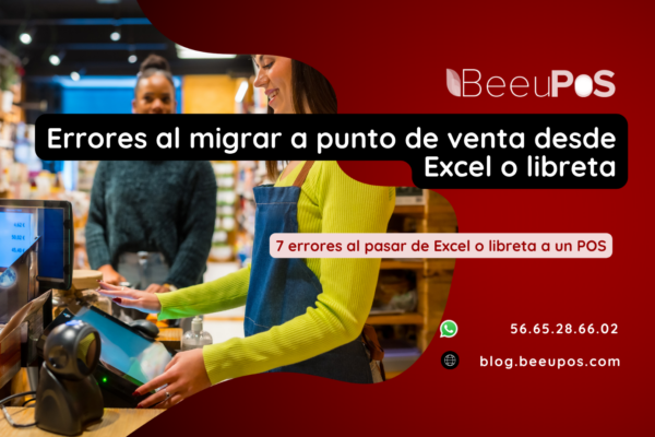 Errores al migrar a punto de venta desde Excel o libreta — BeeuPos