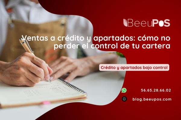 Ventas a crédito y apartados: control de cartera — BeeuPOS