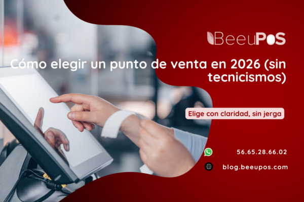 Cómo elegir un punto de venta en 2026 sin tecnicismos — BeeuPOS